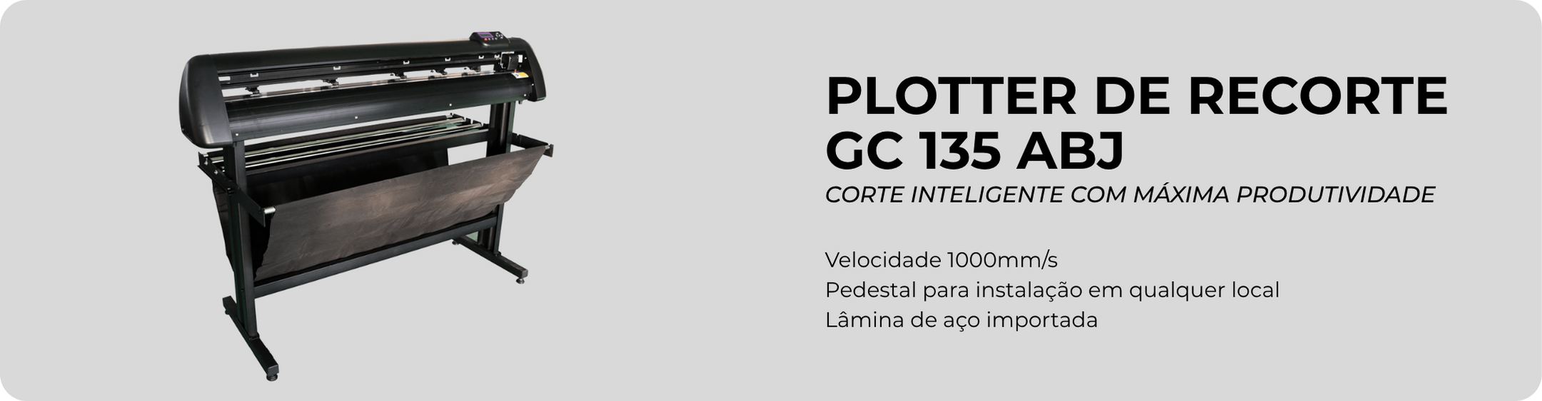 Plotter de Recorte GC 135 ABJ — Corte inteligente com máxima produtividade. Velocidade 1000mm/s, pedestal para instalação em qualquer local, lâmina de aço importada.